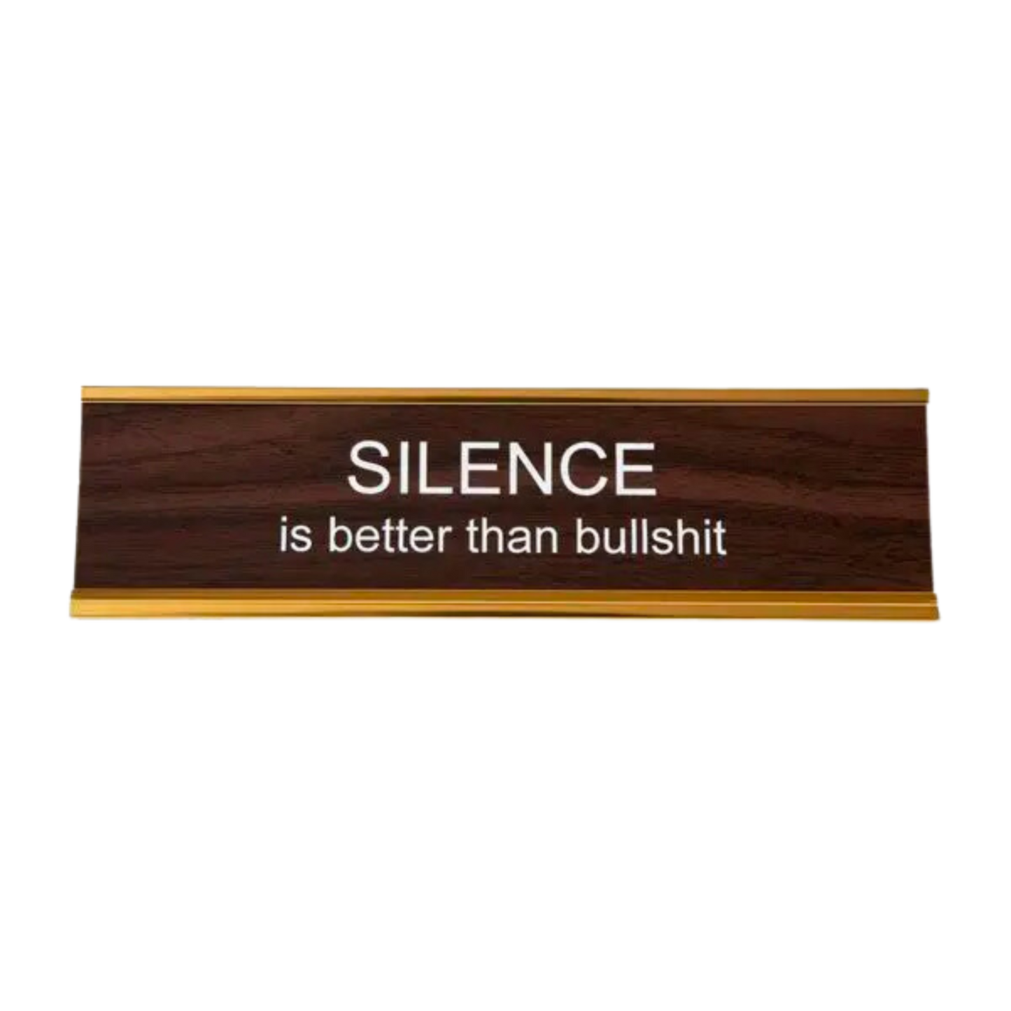 Silence Is Better Than Bullshit Nameplate