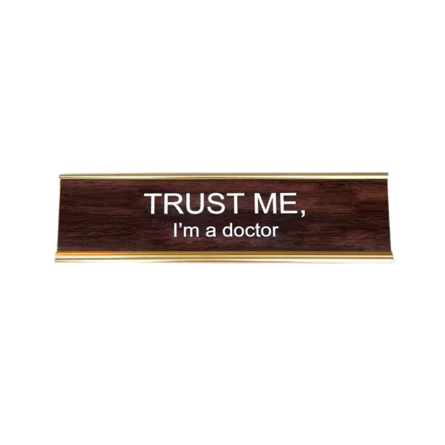 Trust Me, I'm a Doctor Nameplate