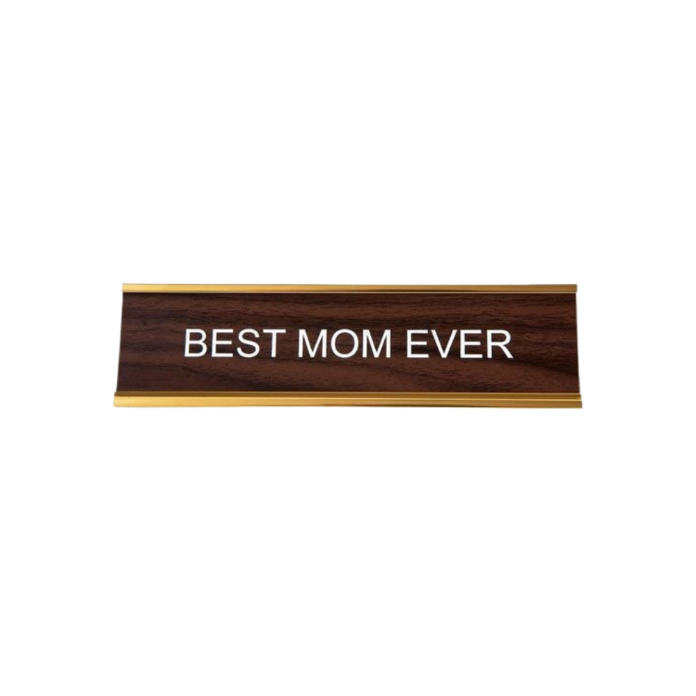 BEST MOM EVER Nameplate