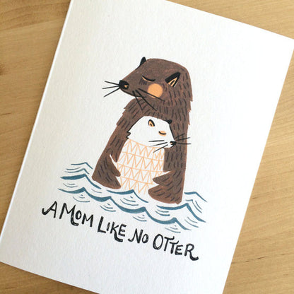 A Mom Like No Otter - Card