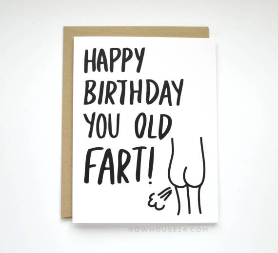 Happy Birthday You Old Fart Greeting Card