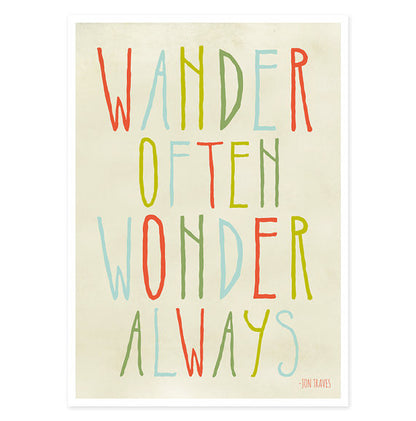 Wander Often Wonder Always™ by Jon Traves 8x10 Print
