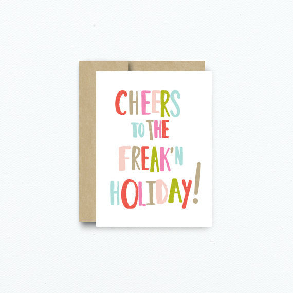 Cheers to the Freak'n Holiday Greeting Card