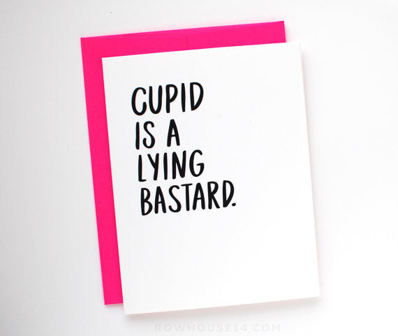 Cupid is a Lying Bastard Greeting Card
