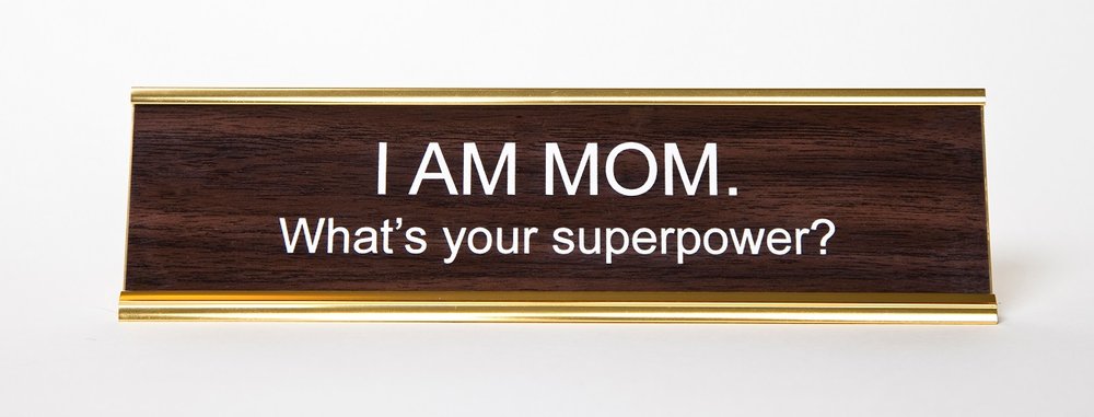 I AM MOM What's Your Superpower?  Nameplate