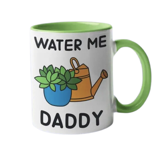 Water Me Daddy Mug