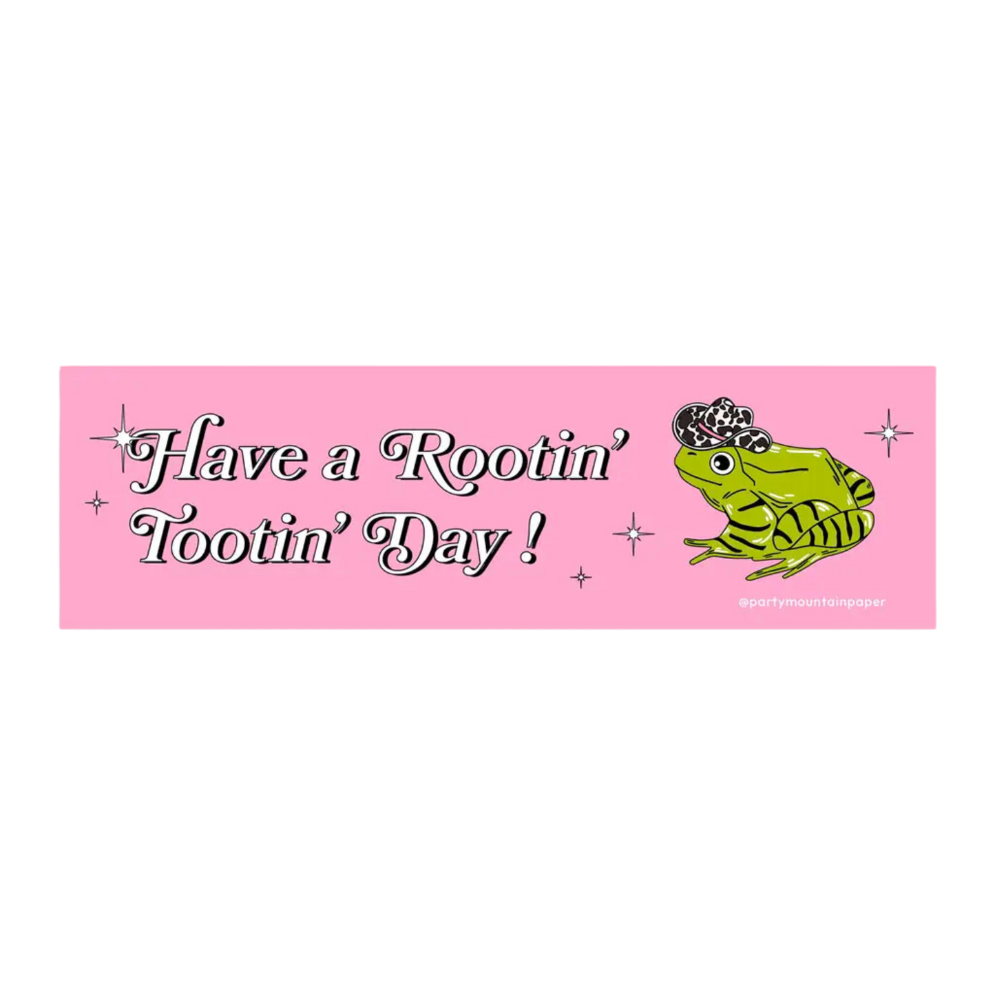 Rootin' Tootin' Day Bumper Sticker