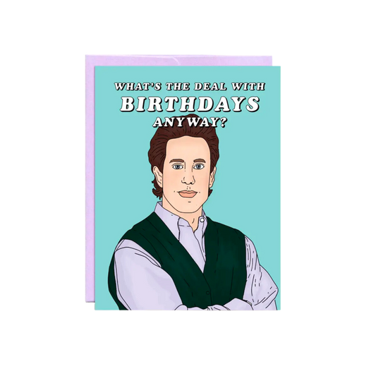 What's the Deal |Birthday Card