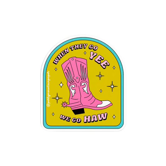 When They Go Yee Sticker