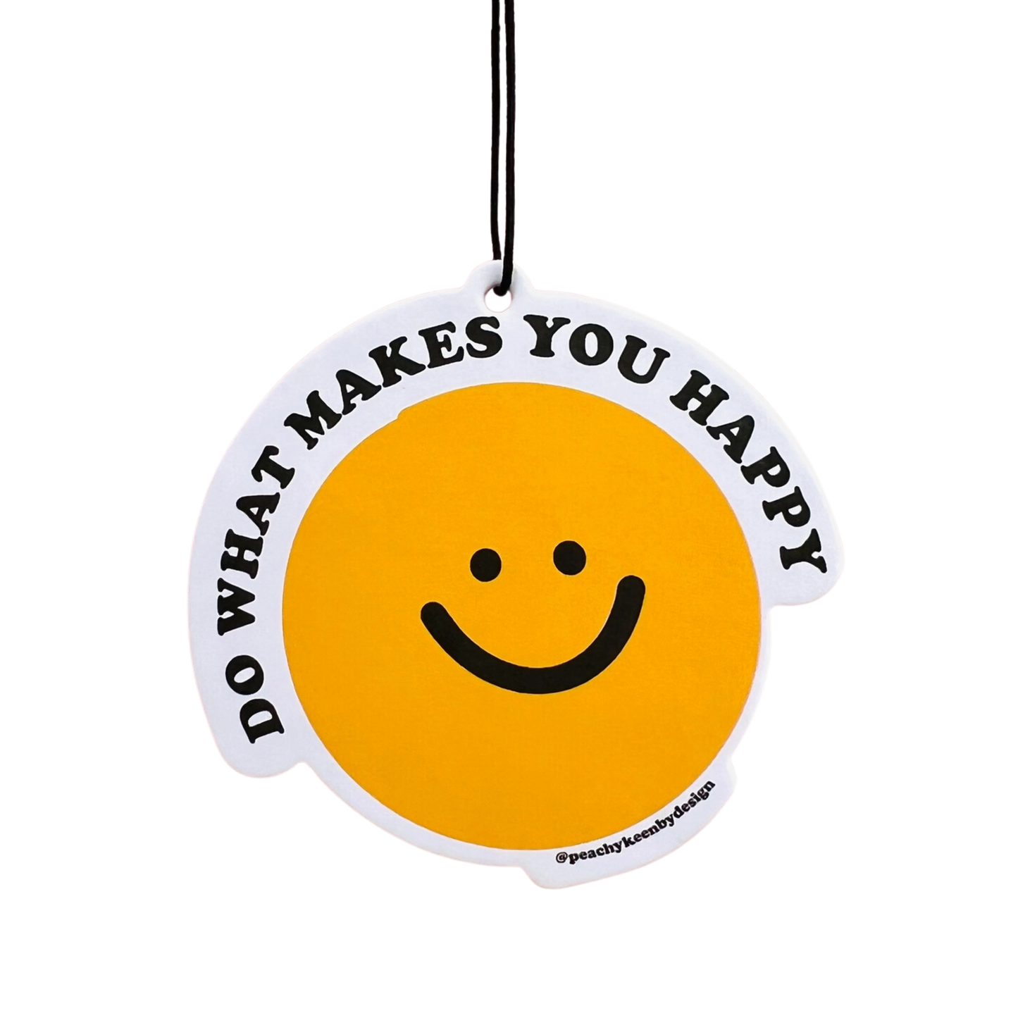 Car Air Freshener: Smiley Face Do What Makes You Happy