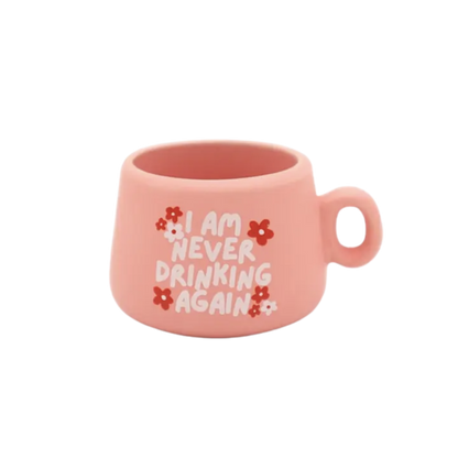 I Am Never Drinking Again - Mug Shot Glass