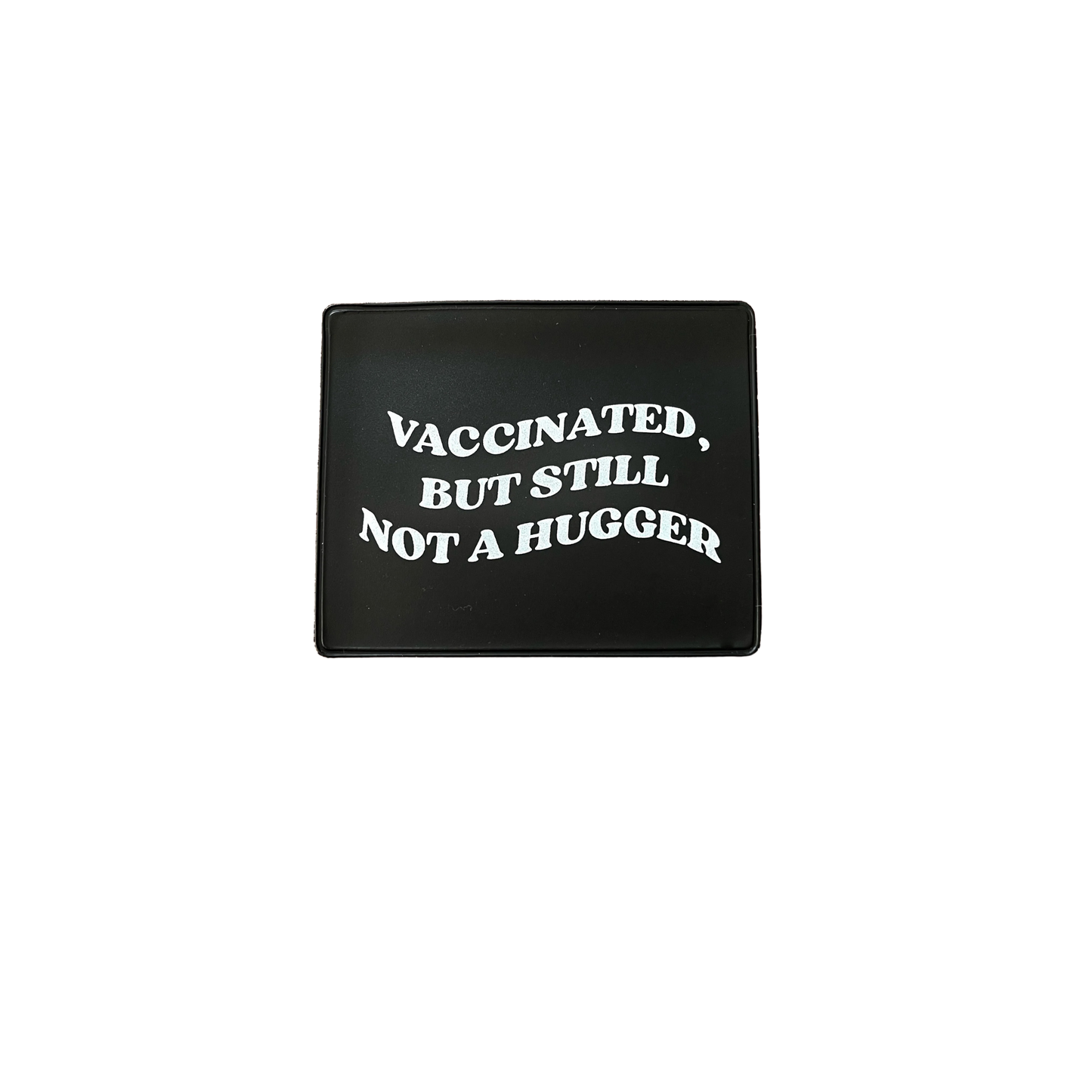 Vaccinated But Not A Hugger Vaccine Card Holder