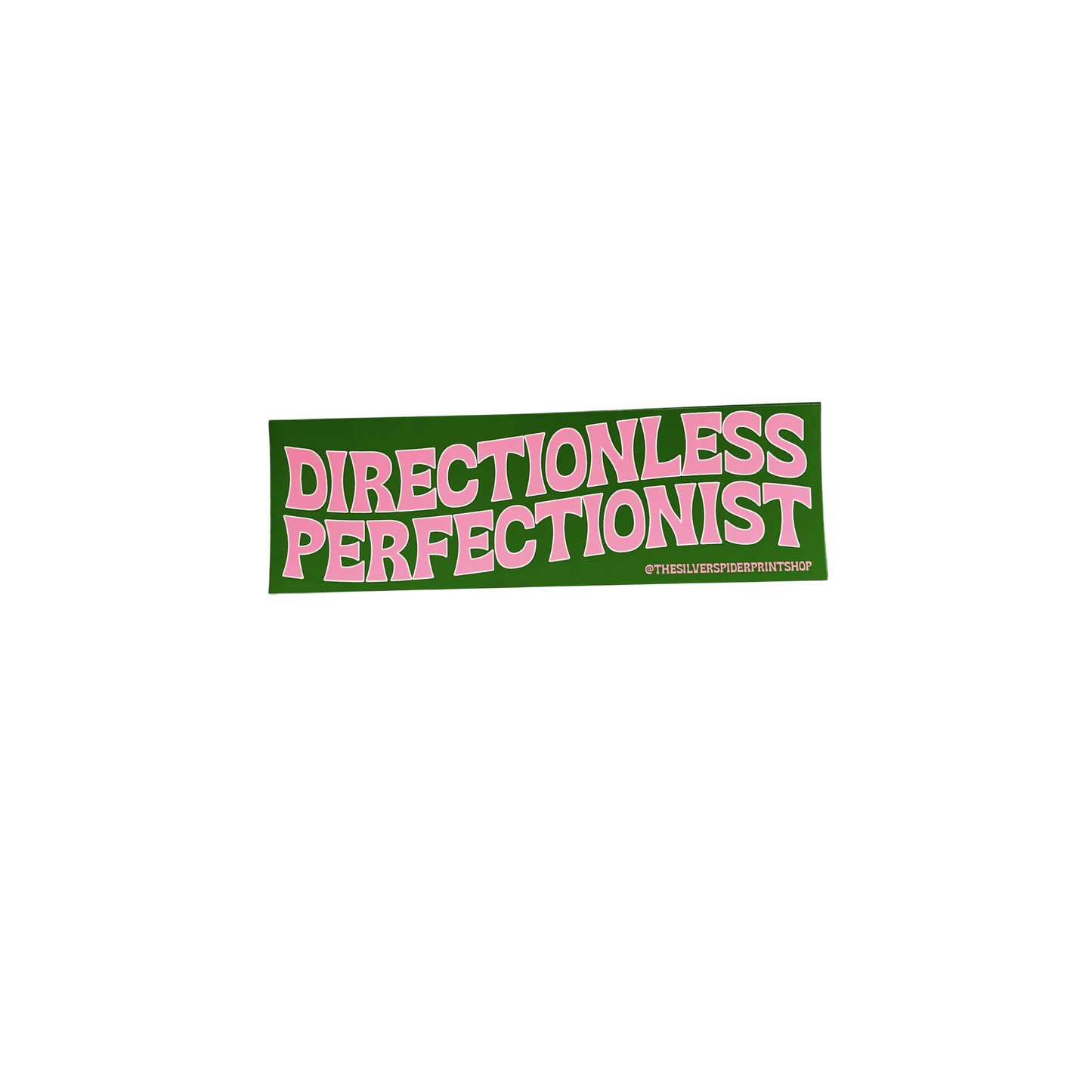 Directionless Perfectionist Bumper Sticker