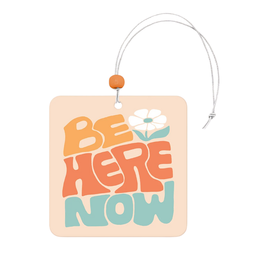 "Be Here Now" Car Air Freshener