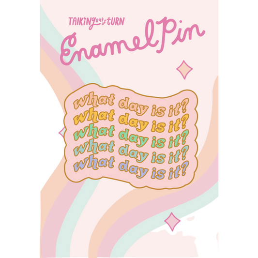 What Day Is It? Enamel Pin