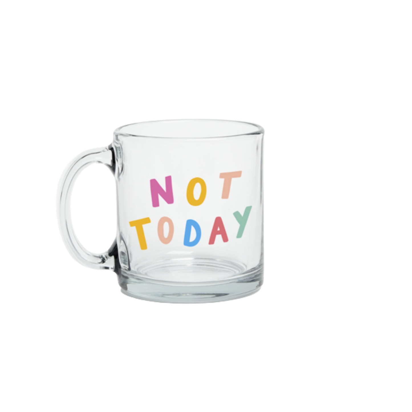 Not Today Glass Mug