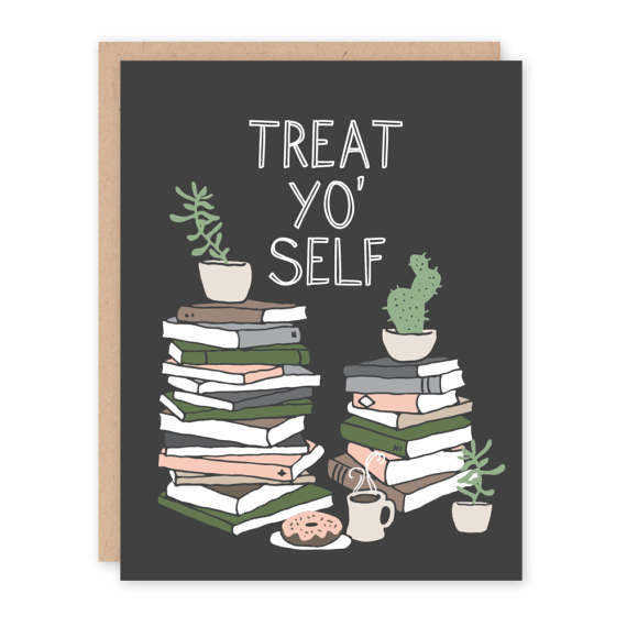 Treat Yo' Self Greeting Card