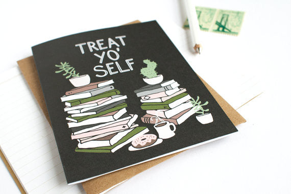 Treat Yo' Self Greeting Card