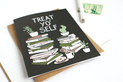Treat Yo' Self Greeting Card